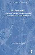 Lex Mercatoria: Essays on International Commercial Law in Honour of Francis Reynolds