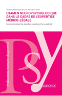 L'examen neuropsychologique dans le cadre de l'expertise m?dico-l?gale: L'?valuation des s?quelles cognitives