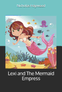 Lexi and The Mermaid Empress