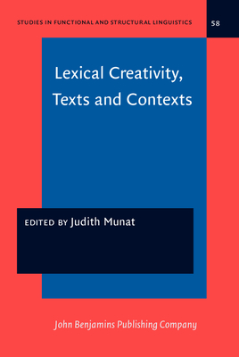 Lexical Creativity, Texts and Contexts - Munat, Judith (Editor)