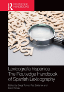 Lexicografa Hispnica / The Routledge Handbook of Spanish Lexicography