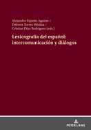 Lexicograf?a del Espaol: Intercomunicaci?n Y Dilogos