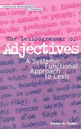 Lexicogrammar of Adjectives: A Systemic Functional Approach to Lexis