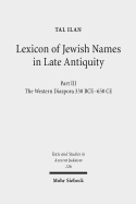 Lexicon of Jewish Names in Late Antiquity: Part III: The Western Diaspora, 330 Bce - 650 Ce - Ilan, Tal, and Ziem, Thomas