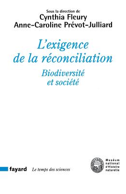 L'Exigence de La Reconciliation: Biodiversite Et Societe - Fleury, Cynthia