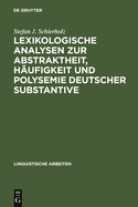 Lexikologische Analysen Zur Abstraktheit, Hufigkeit Und Polysemie Deutscher Substantive