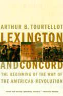 Lexington and Concord: The Beginning of the War of the American Revolution
