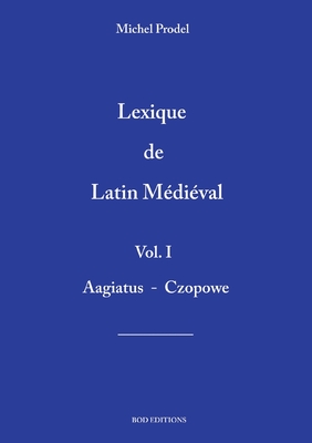 lexique de latin m?di?val vol.1 - Prodel, Michel