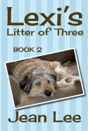 Lexi's Litter of Three: Book 2 in the Lexi's Triplets Series