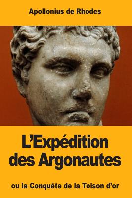 L'Exp?dition des Argonautes: ou la Conqu?te de la Toison d'or - Caussin de Perceval, Jean-Jacques-Antoin (Translated by), and Apollonius de Rhodes