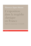 L'Exposition Dans La Tragedie Classique En France: Approche Pragmatique Et Textuelle