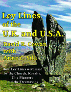 Ley Lines of the UK and USA: How Stone-Age People, the Church, the Freemasons and the Designers of the Capital Cities of the UK and the USA Have Used Ley Line Energy to Control and Enhance the Lives of Populations