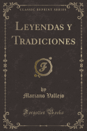 Leyendas Y Tradiciones (Classic Reprint)
