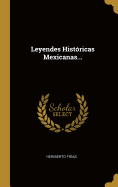 Leyendes Hist?ricas Mexicanas...