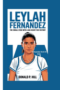 Leylah Fernandez: The Small Star with a Big Heart for Victory (A Biography Book For Kids)