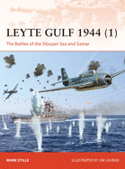 Leyte Gulf 1944 (1): The Battles of the Sibuyan Sea and Samar