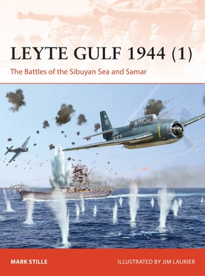 Leyte Gulf 1944 (1): The Battles of the Sibuyan Sea and Samar - Stille, Mark