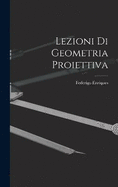 Lezioni di Geometria Proiettiva