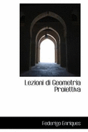 Lezioni Di Geometria Proiettiva