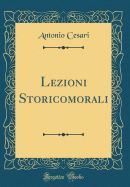 Lezioni Storicomorali (Classic Reprint)