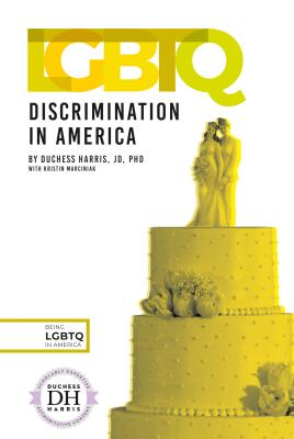 LGBTQ Discrimination in America - Jd Duchess Harris Phd, and Marciniak, Kristin