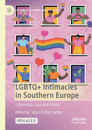 LGBTQ+ Intimacies in Southern Europe: Citizenship, Care and Choice