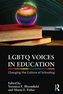 LGBTQ Voices in Education: Changing the Culture of Schooling