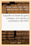 Lgendes Et Chants de Gestes Canaques, Avec Dessins Et Vocabulaires