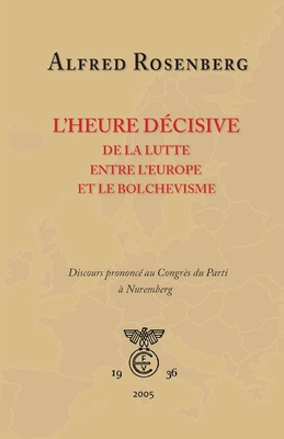 L'heure decisive de la lutte entre l'Europe et le bolchevisme - Rosenberg, Alfred