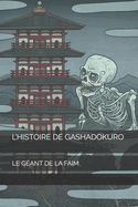 L'Histoire de Gashadokuro: Le G?ant de la Faim