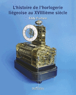 L'histoire de l'horlogerie ligeoise au XVIIIime sicle