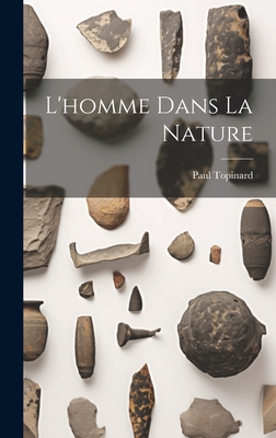 L'homme Dans La Nature - Topinard, Paul