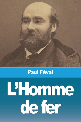 L'homme De Fer... - F?val, Paul