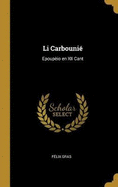 Li Carbouni?: Epoup?io En XII Cant