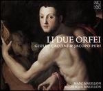 Li Due Orfei: Giulio Caccini & Jacopo Peri