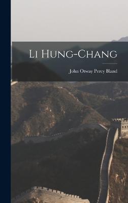 Li Hung-chang - Otway Percy Bland, John