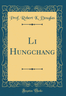 Li Hungchang (Classic Reprint)