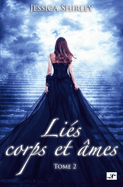 Li?s corps et ?mes: Tome 2