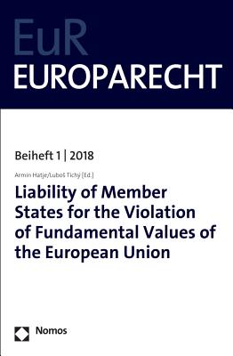 Liability of Member States for the Violation of Fundamental Values of the European Union - Hatje, Armin (Editor), and Tichy, Lubos (Editor)