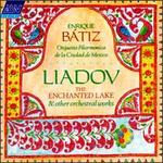 Liadov: The Enchanted Lake & Other Orchestral Works