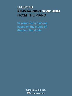 Liaisons - Re-imagining Sondheim from the Piano - Sondheim, Stephen (Composer)