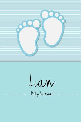 Liam - Baby Journal and Memory Book: Personalized Baby Book for Liam, Perfect Baby Memory Book and Kids Journal - Baby Book, En Lettres