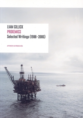 Liam Gillick: Proxemics: Selected Essays, 1988-2000 - Gillick, Liam, and Bovier, Lionel (Editor)