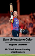 Liam Livingstone Color: England Cricketer