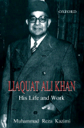 Liaquat Ali Khan: His Life and Times