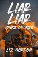Liar Liar House on Fire