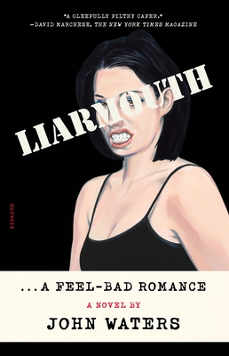 Liarmouth: A Feel-Bad Romance - Waters, John