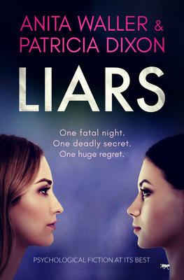 Liars: Psychological Fiction at Its Best - Waller, Anita, and Dixon, Patricia