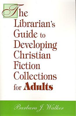 Lib Guide to Christian Fict Adults - Walker, Barbara J