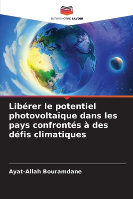 Lib?rer le potentiel photovolta?que dans les pays confront?s ? des d?fis climatiques - Bouramdane, Ayat-Allah